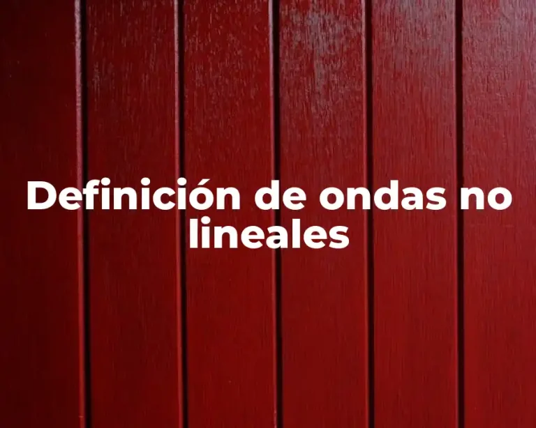 Definición de ondas no lineales