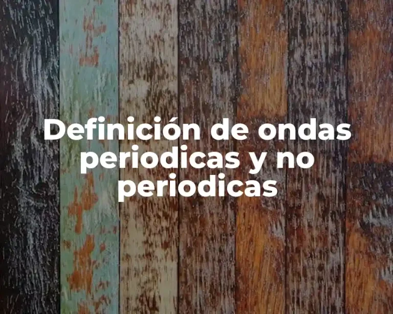Definición de ondas periodicas y no periodicas