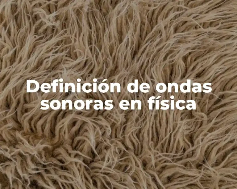 Definición de ondas sonoras en física