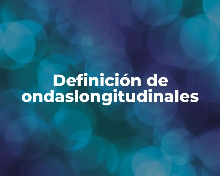 Definición de ondaslongitudinales