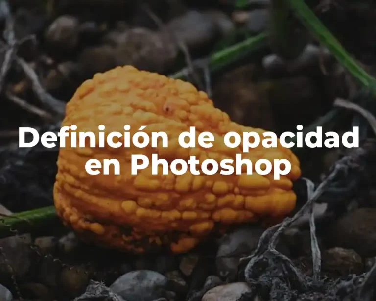 Definición de opacidad en Photoshop