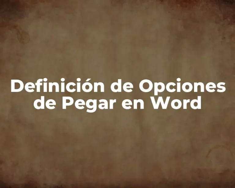 Definición de Opciones de Pegar en Word