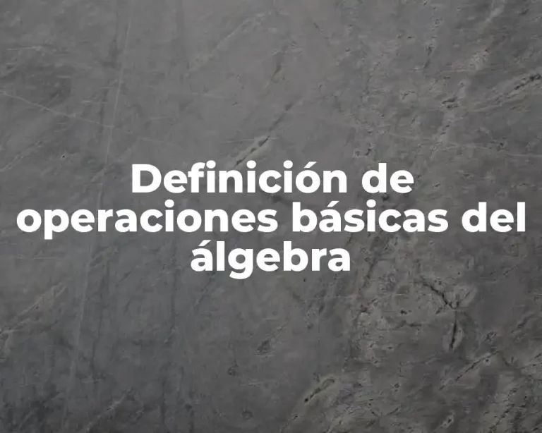 Definición de operaciones básicas del álgebra