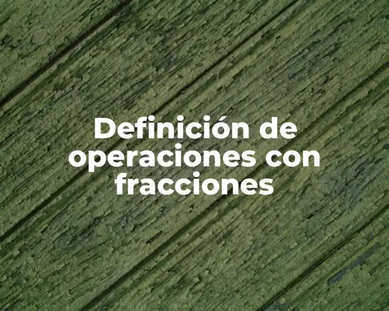 Definición de operaciones con fracciones