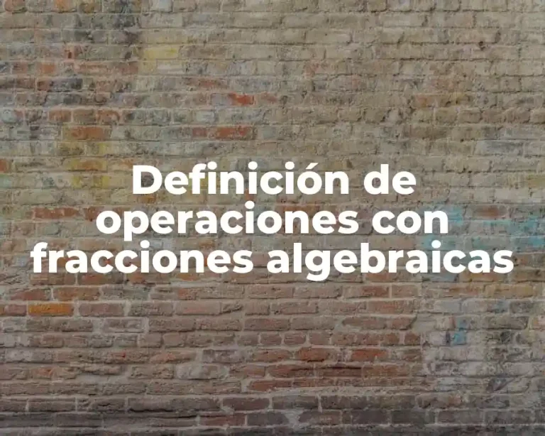 Definición de operaciones con fracciones algebraicas