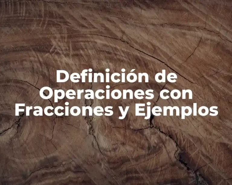 Definición de Operaciones con Fracciones y Ejemplos