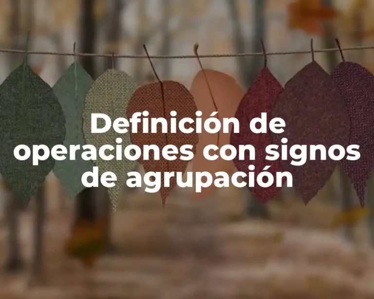 Definición de operaciones con signos de agrupación