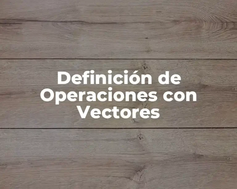 Definición de Operaciones con Vectores