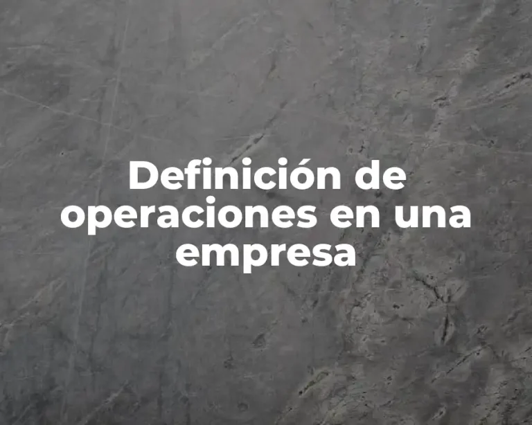 Definición de operaciones en una empresa