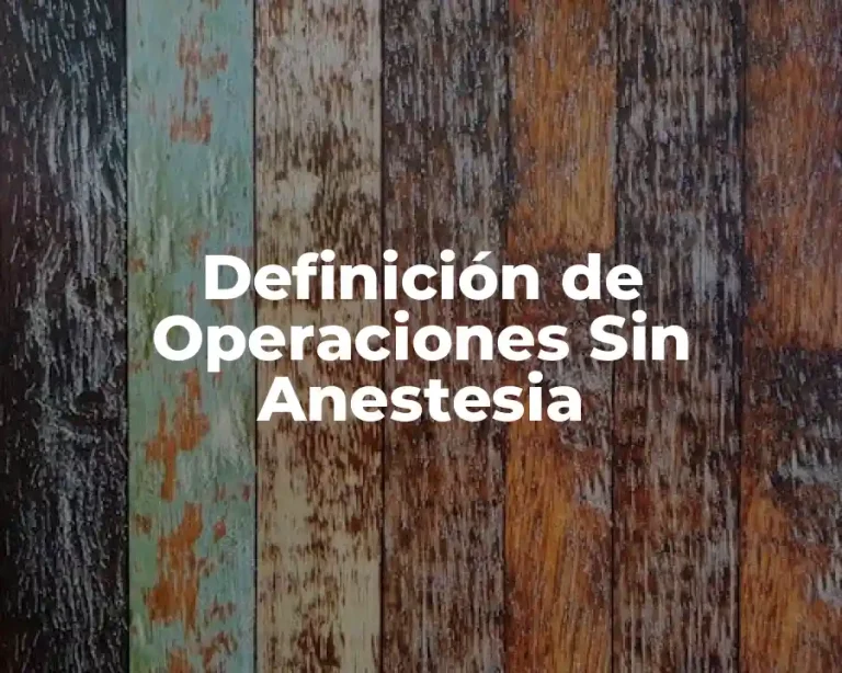 Definición de Operaciones Sin Anestesia