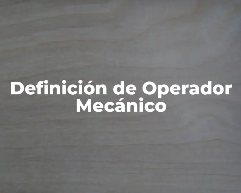 Definición de Operador Mecánico
