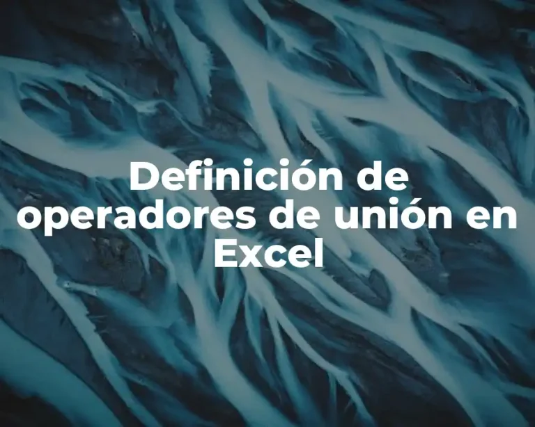 Definición de operadores de unión en Excel