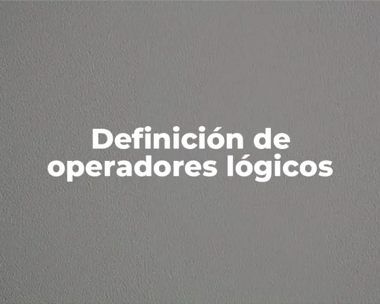 Definición de operadores lógicos