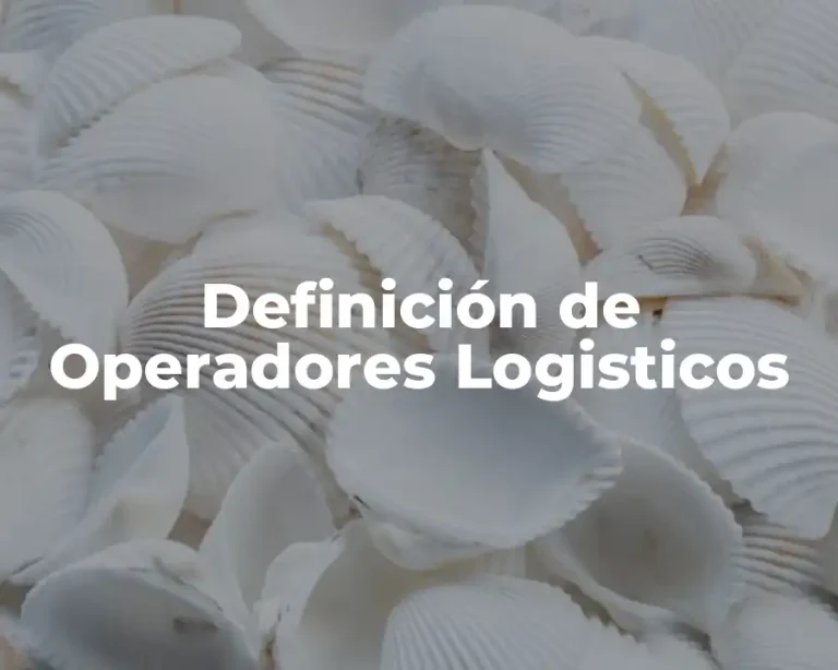 Definición de Operadores Logisticos