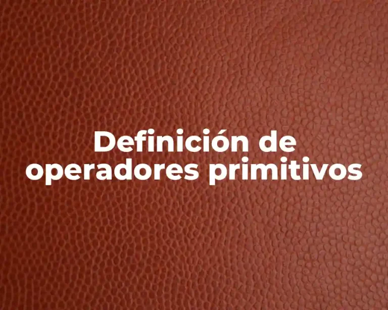 Definición de operadores primitivos