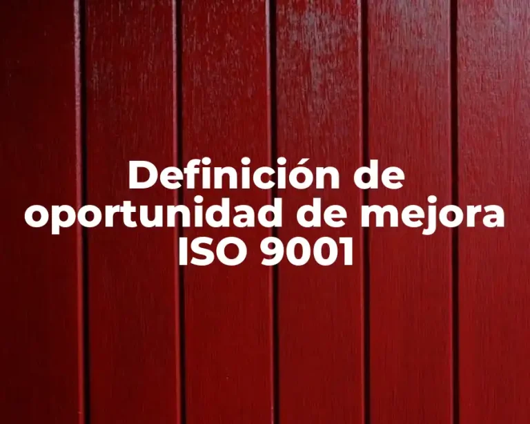 Definición de oportunidad de mejora ISO 9001