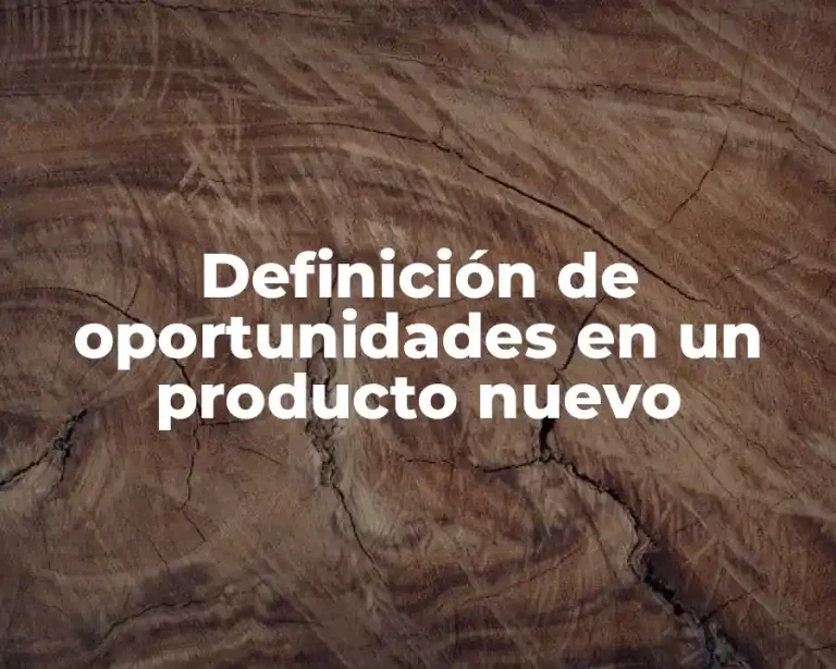 Definición de oportunidades en un producto nuevo