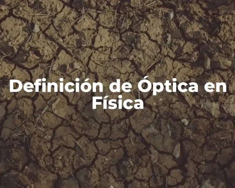 Definición de Óptica en Física