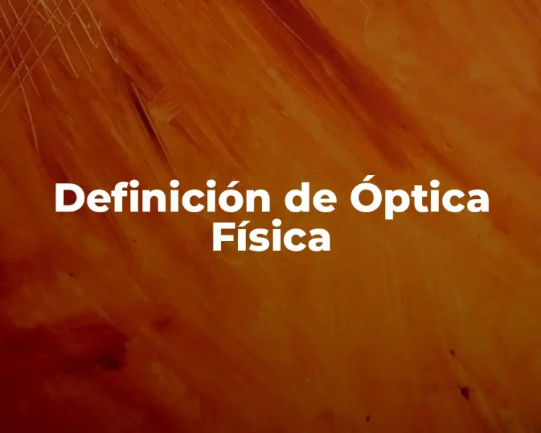 Definición de Óptica Física
