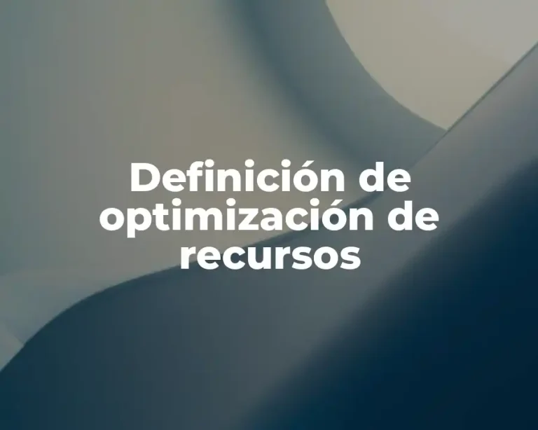 Definición de optimización de recursos