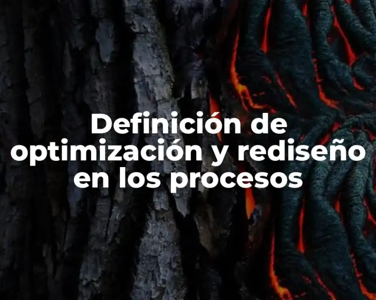 Definición de optimización y rediseño en los procesos