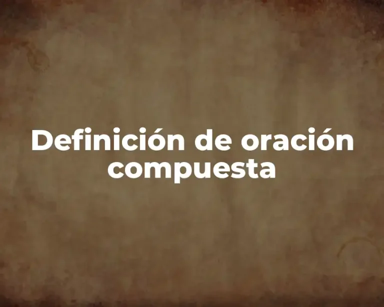 Definición de oración compuesta
