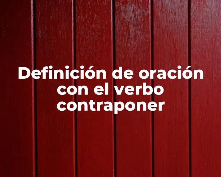 Definición de oración con el verbo contraponer