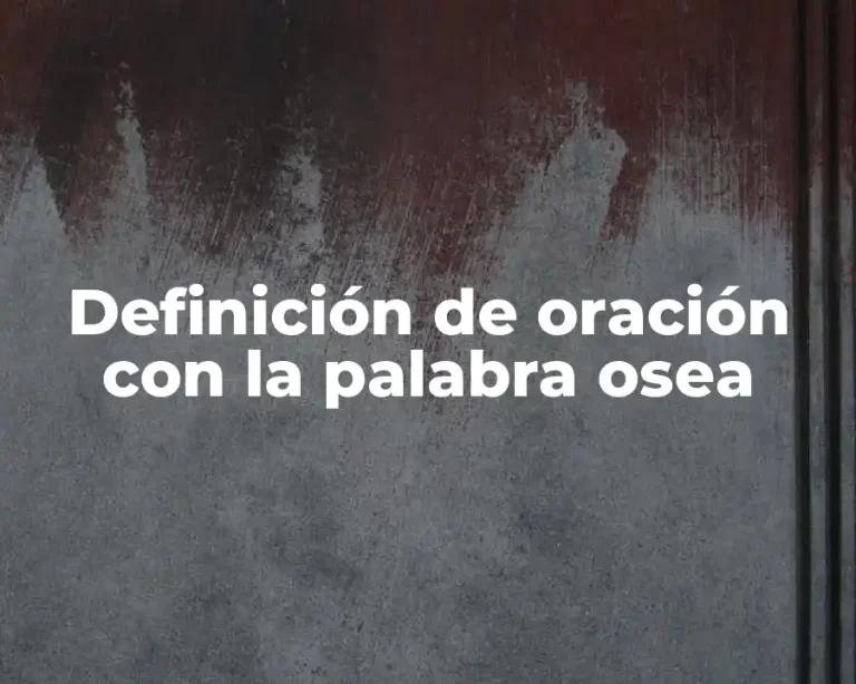 Definición de oración con la palabra osea
