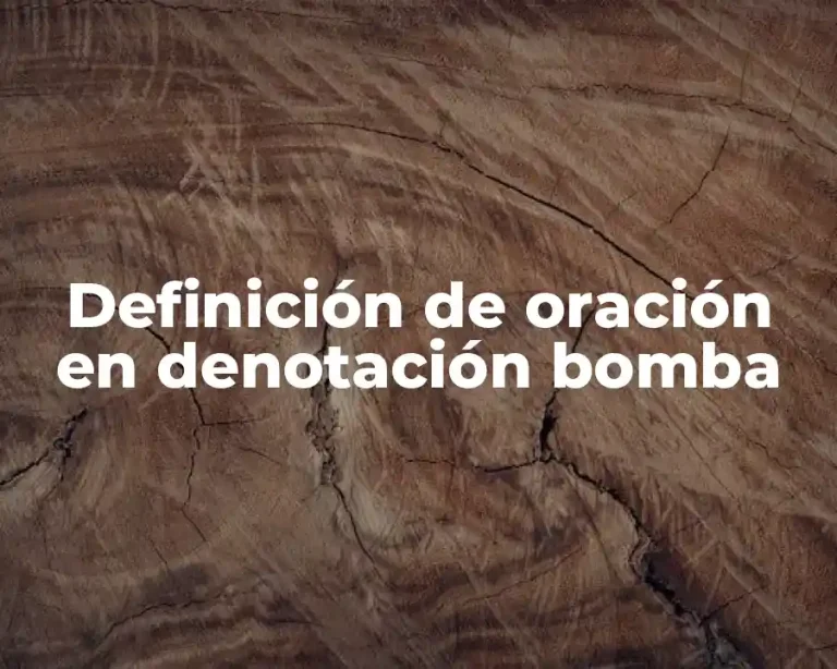 Definición de oración en denotación bomba