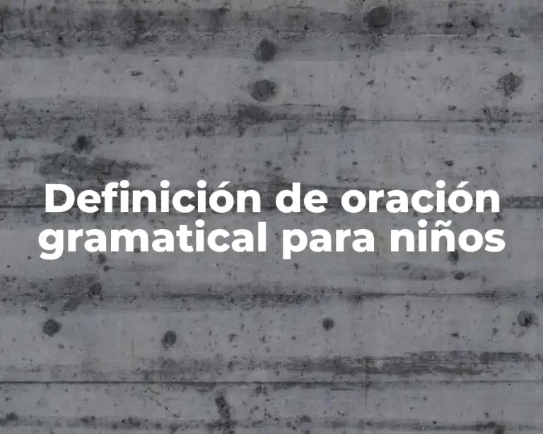 Definición de oración gramatical para niños