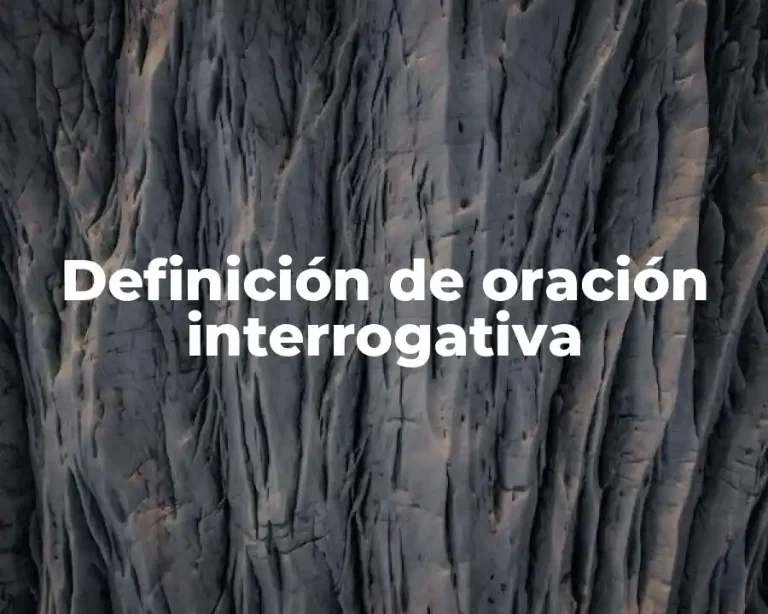 Definición de oración interrogativa