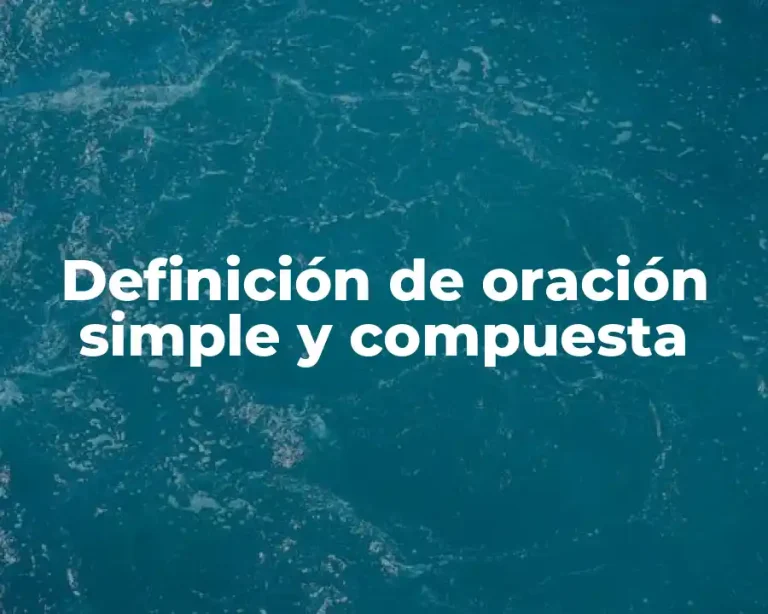Definición de oración simple y compuesta
