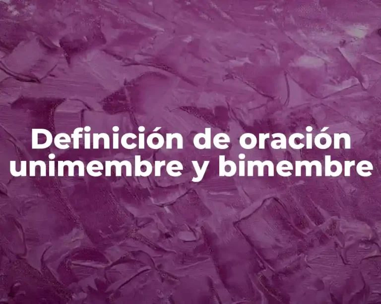 Definición de oración unimembre y bimembre
