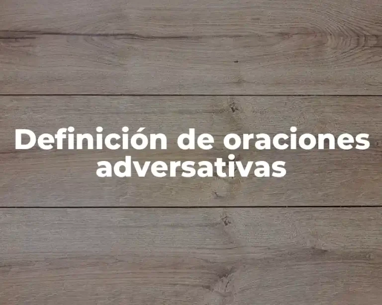 Definición de oraciones adversativas