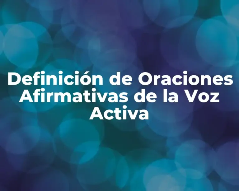 Definición de Oraciones Afirmativas de la Voz Activa
