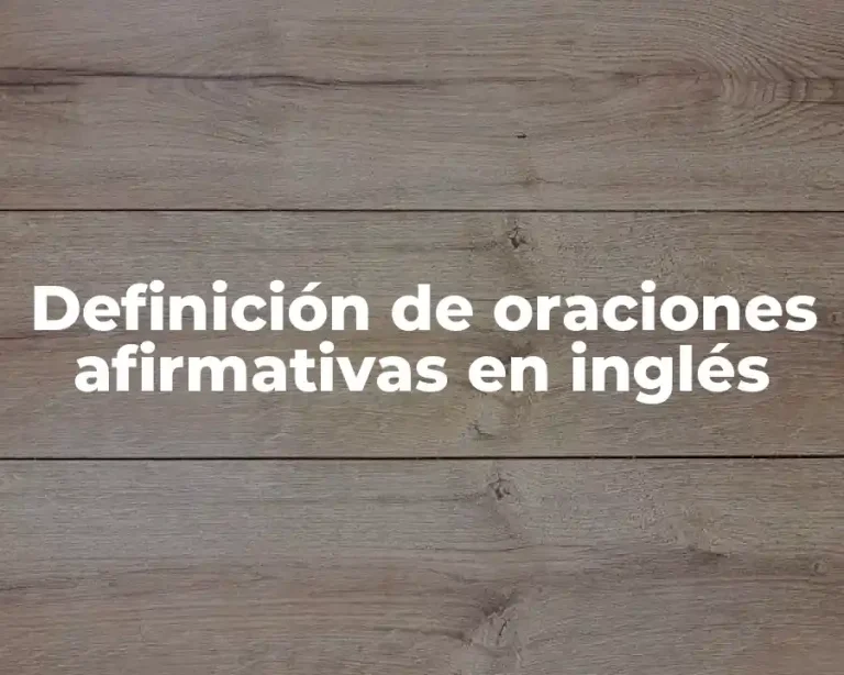 Definición de oraciones afirmativas en inglés