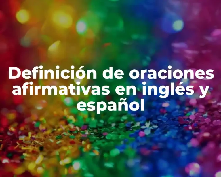 Definición de oraciones afirmativas en inglés y español