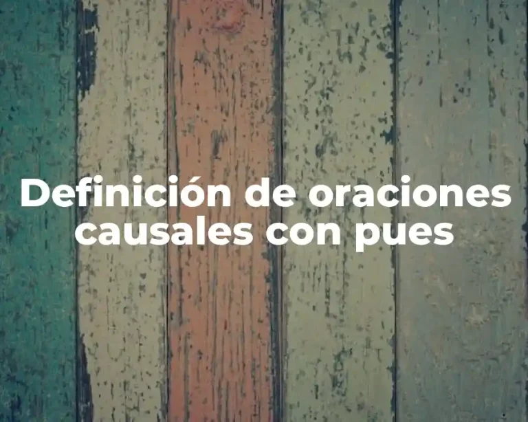 Definición de oraciones causales con pues