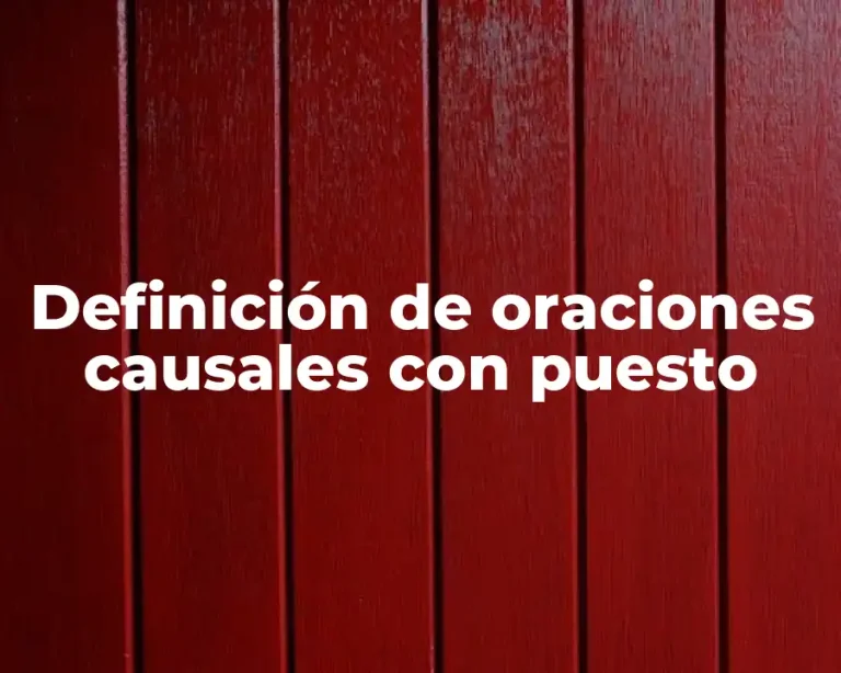 Definición de oraciones causales con puesto