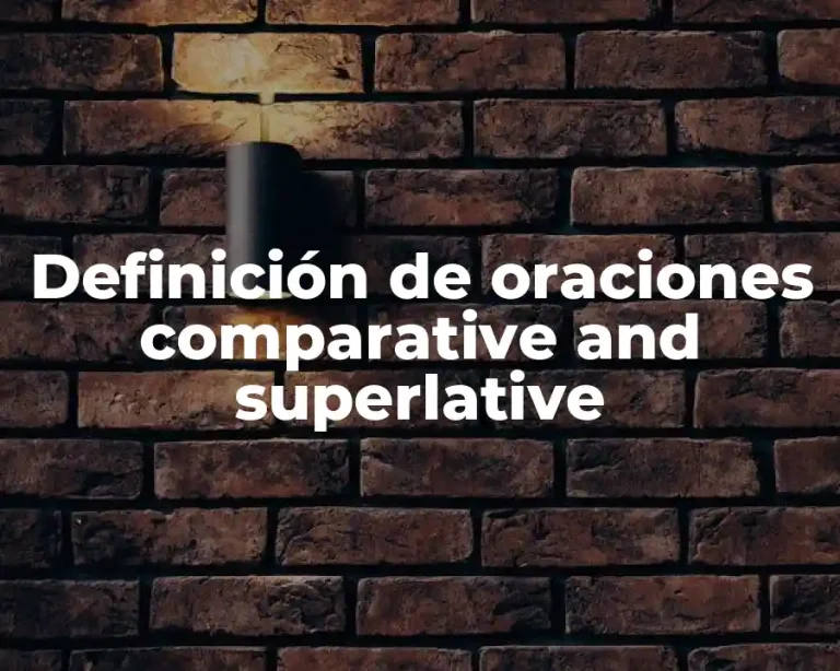 Definición de oraciones comparative and superlative