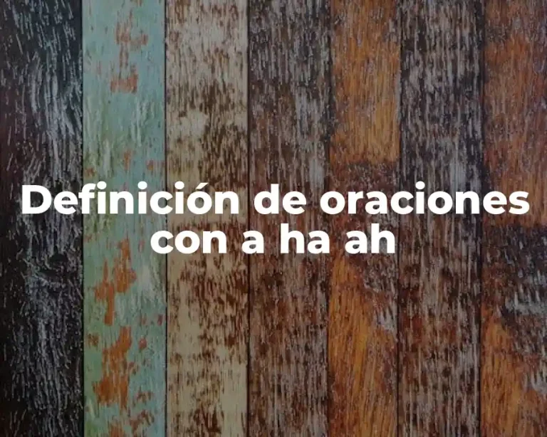 Definición de oraciones con a ha ah