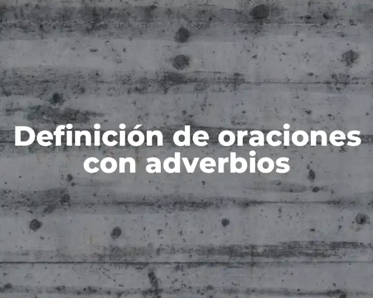 Definición de oraciones con adverbios