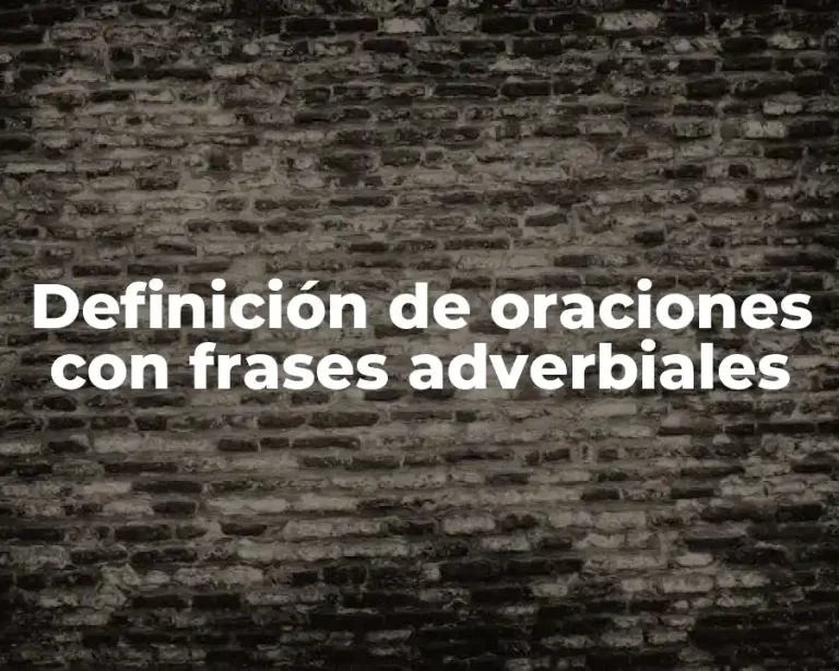 Definición de oraciones con frases adverbiales