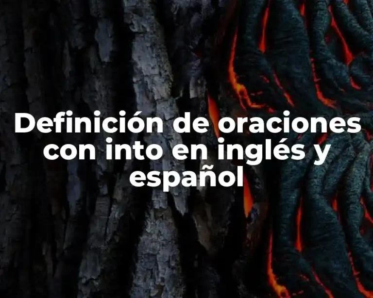 Definición de oraciones con into en inglés y español