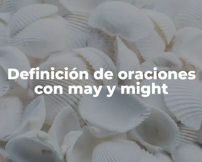 Definición de oraciones con may y might