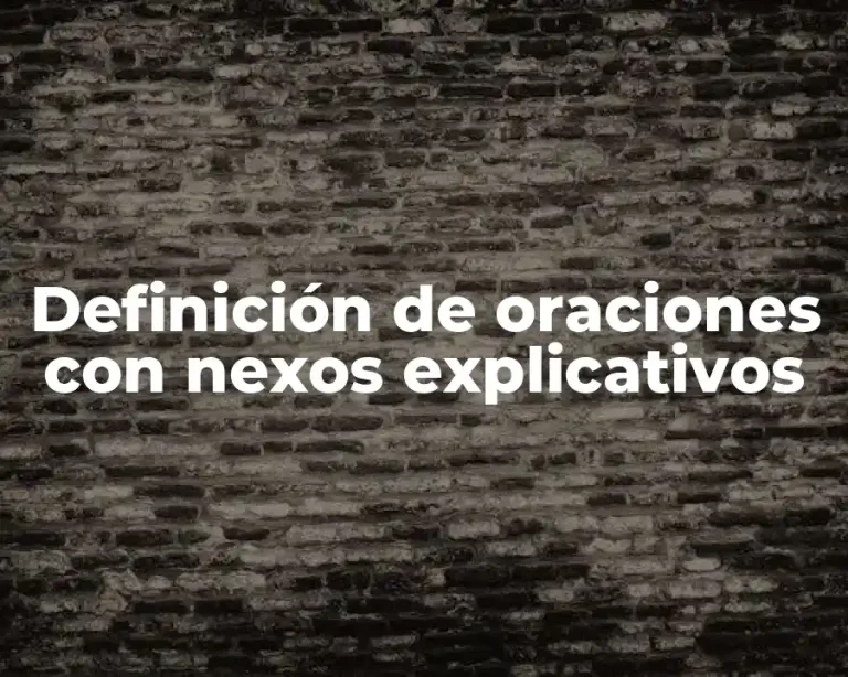 Definición de oraciones con nexos explicativos