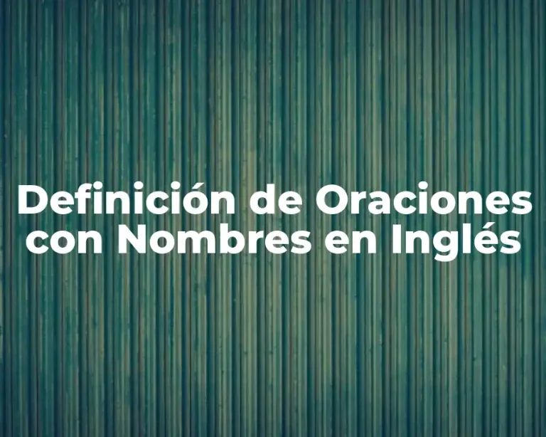Definición de Oraciones con Nombres en Inglés