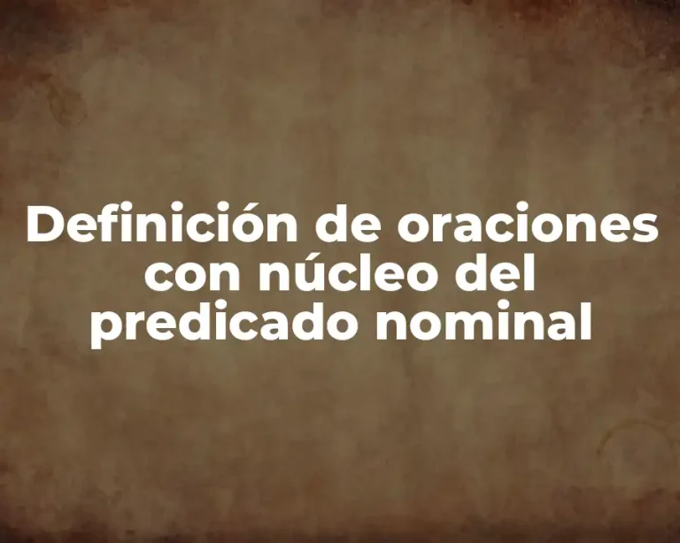 Definición de oraciones con núcleo del predicado nominal