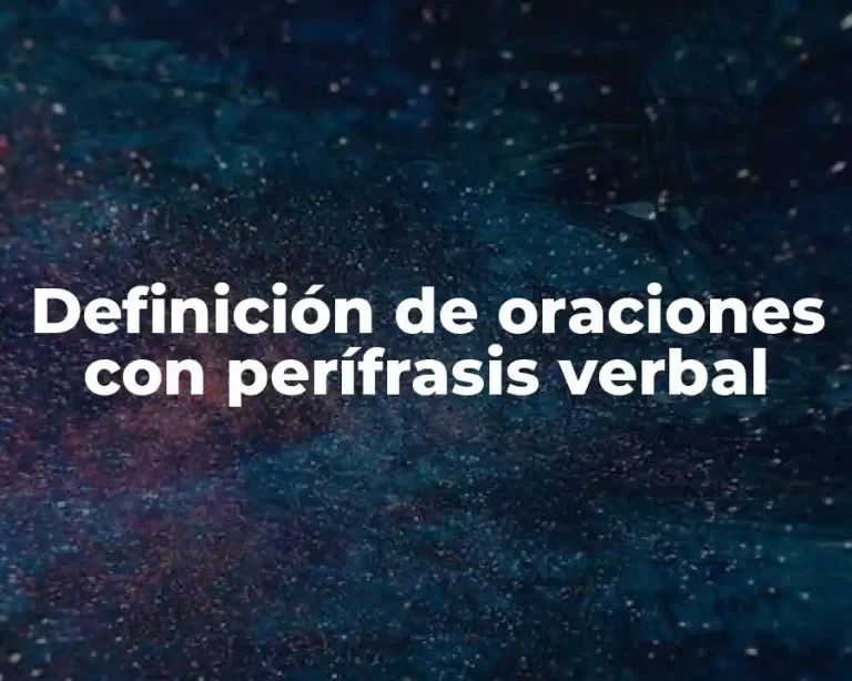 Definición de oraciones con perífrasis verbal