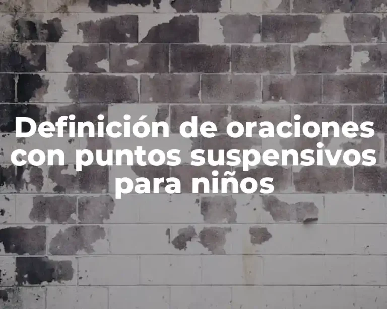 Definición de oraciones con puntos suspensivos para niños